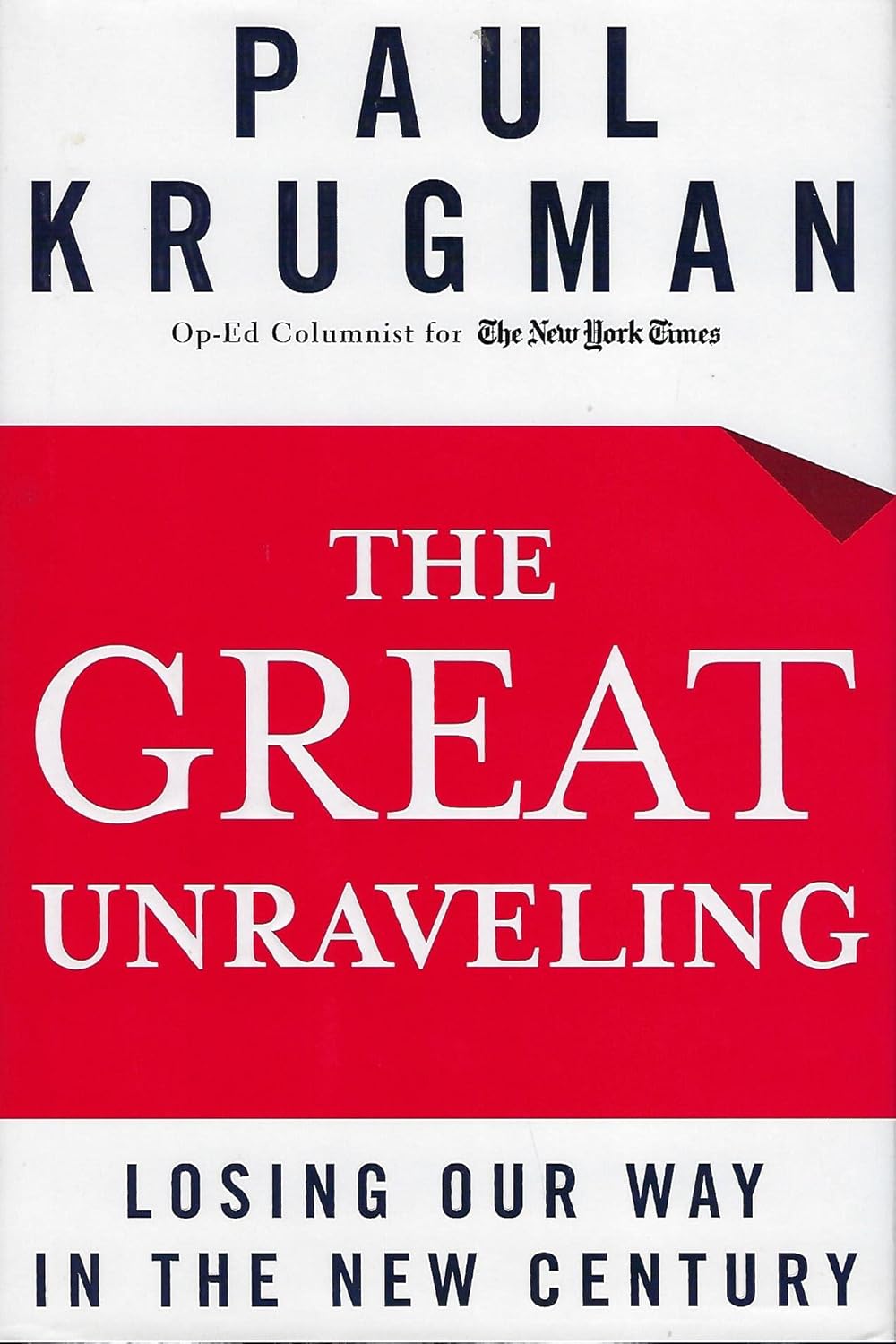 The Great Unraveling: Losing Our Way in the New Century