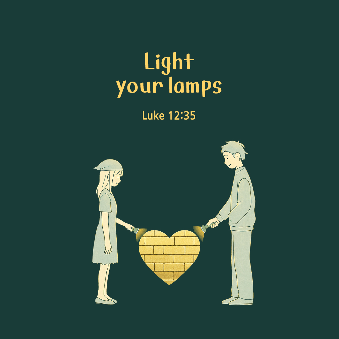 Gird your loins and light your lamps. (Luke 12:35) by pieonane Daily Bible quote image