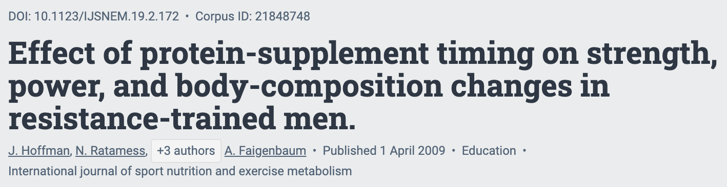 Jay R. Hoffman, Nicholas A. Ratamess, Christopher P. Tranchina, Stefanie L. Rashti, Jie Kang, and Avery D. Faigenbaum, Effect of Protein Supplement Timing on Strength, Power and Body Compositional Changes in Resistance-Trained Men, The College of New Jersey, Ewing, NJ 08628-0718