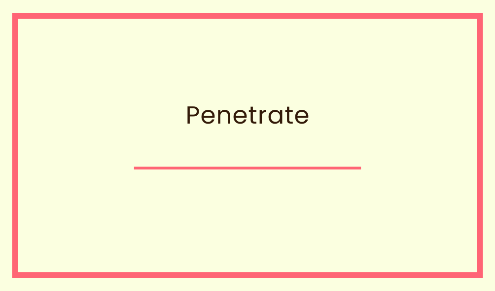 Penetrate