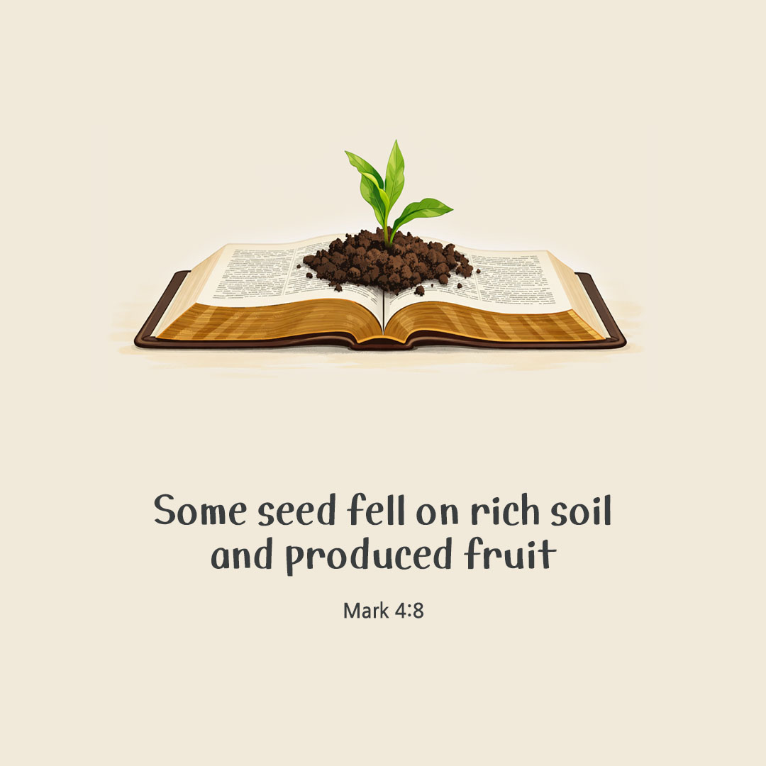 Some seed fell on rich soil and produced fruit. (Mark 4:8) pieonane Daily Bible quote image