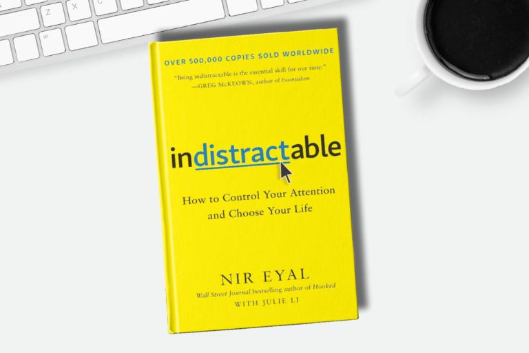 Indistractable: How to Control Your Attention and Choose Your Life