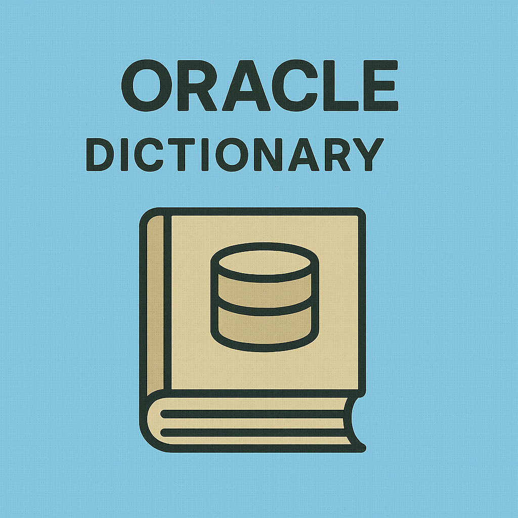 DICTIONARY 뷰 완전 분석 : Oracle 메타데이터를 한눈에 파악하는 전략