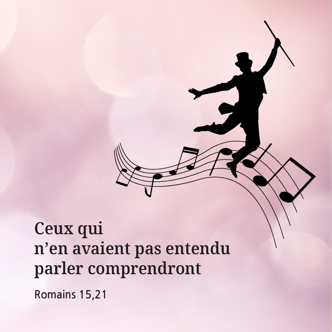 Ceux qui n’en avaient pas entendu parler comprendront. (Romains 15&#44;21)