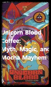 Unicorn Blood Coffee