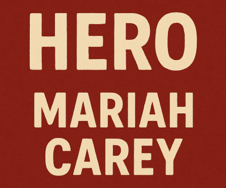 Hero (히어로, 머라이어 캐리 Mariah Carey) 정보, 가사 분석, 총평