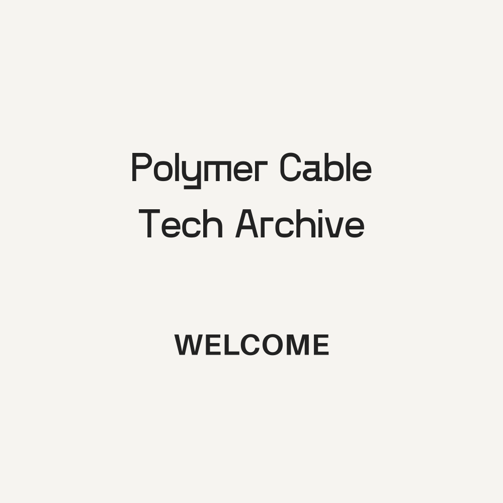 Polymer Cable Tech Archive 소개 - 타이틀이미지