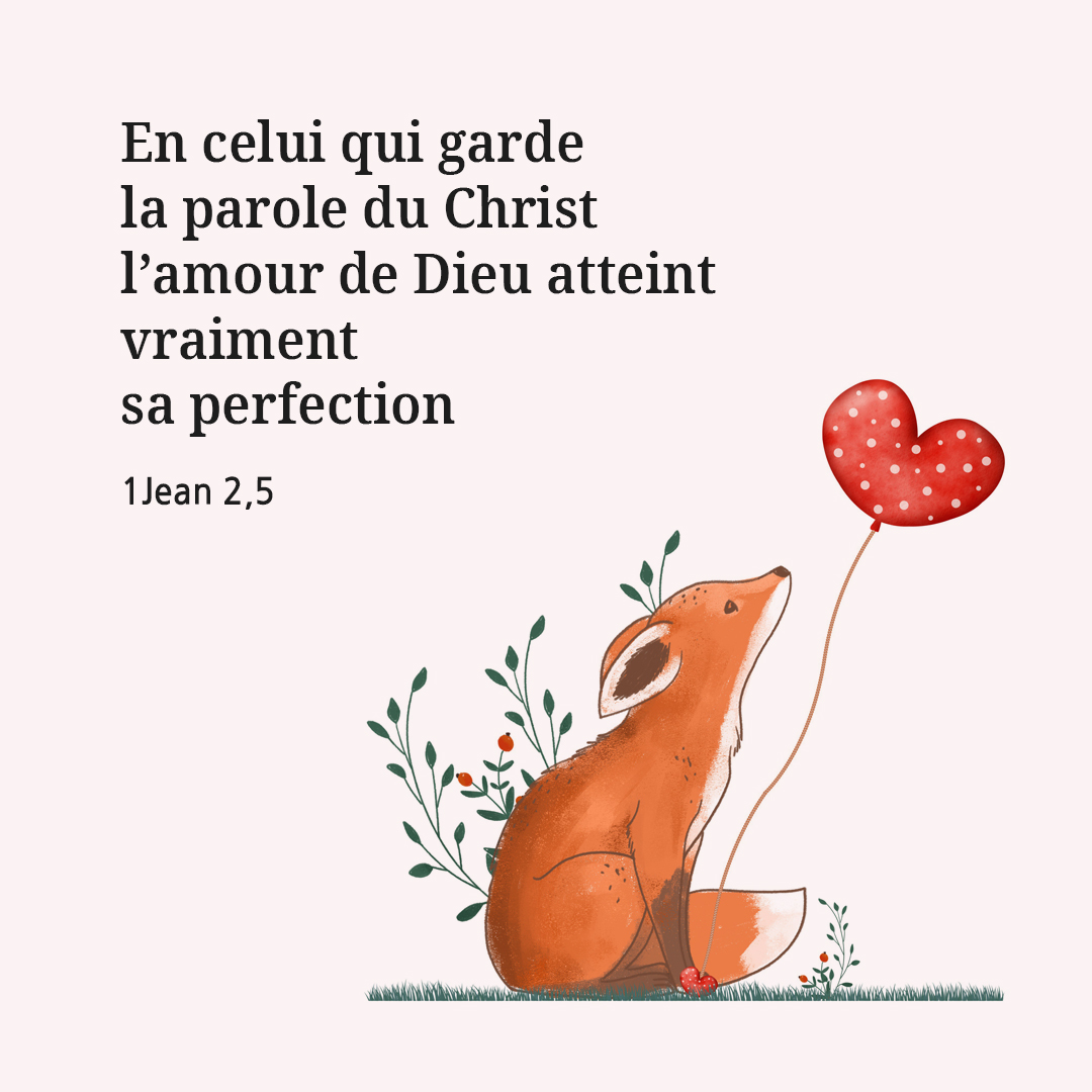 En celui qui garde la parole du Christ l&rsquo;amour de Dieu atteint vraiment sa perfection. (1Jean 2&#44;5)
