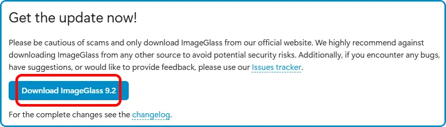 Get the update now!

Please be cautious of scams and only download ImageGlass from our official website. We highly recommend against
downloading ImageGlass from any other source to avoid potential security risks. Additionally, if you encounter any bugs,
have suggestions, or would like to provide feedback, please use our Issues tracker.

Download ImageGlass 9.2

For the complete changes see the changelog.