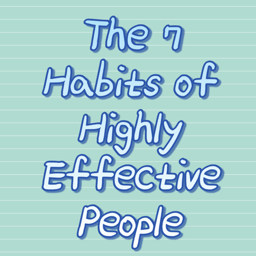 The 7 Habits of Highly Effective People