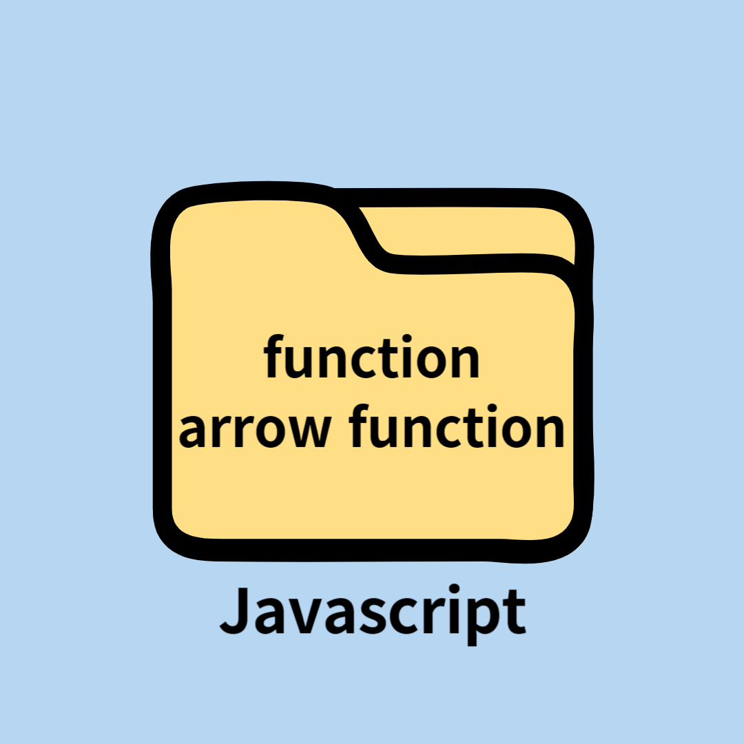[javascript] 일반 함수 function vs. 화살표 함수 arrow function 특징 비교