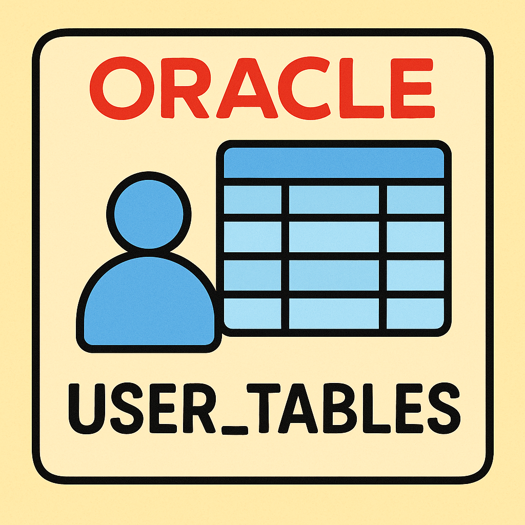 USER_TABLES 뷰를 활용한 테이블 구조 분석과 관리 전략