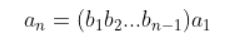 a_n = (b_1b_2...b_{n-1})a_1