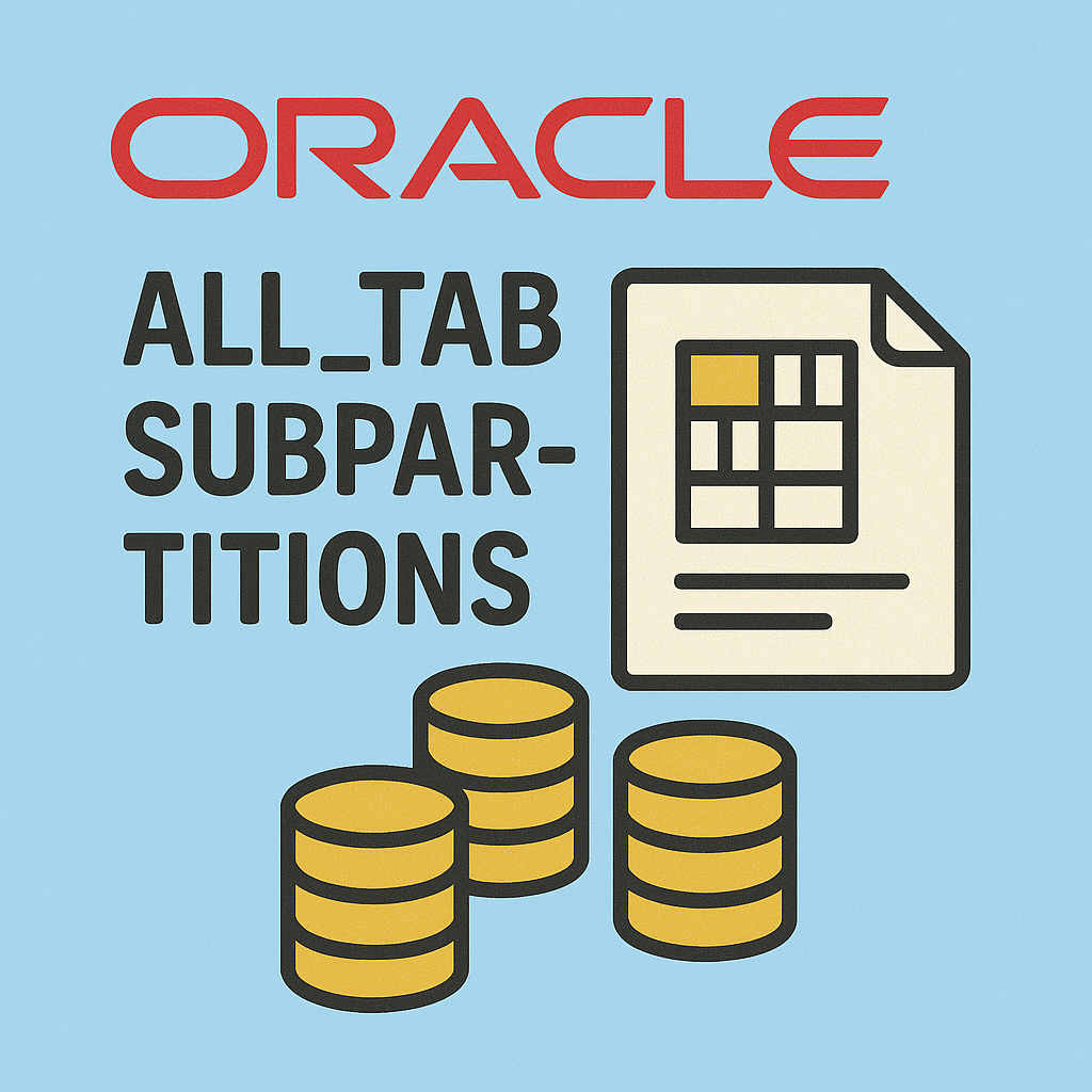 ALL_TAB_SUBPARTITIONS 뷰 심층 분석과 실무 활용 전략