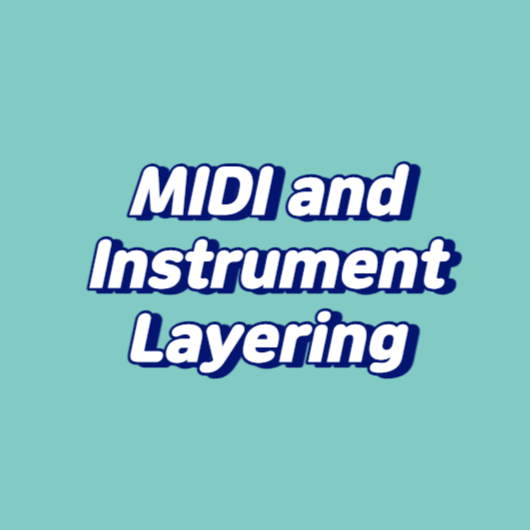 MIDI and Instrument Layering