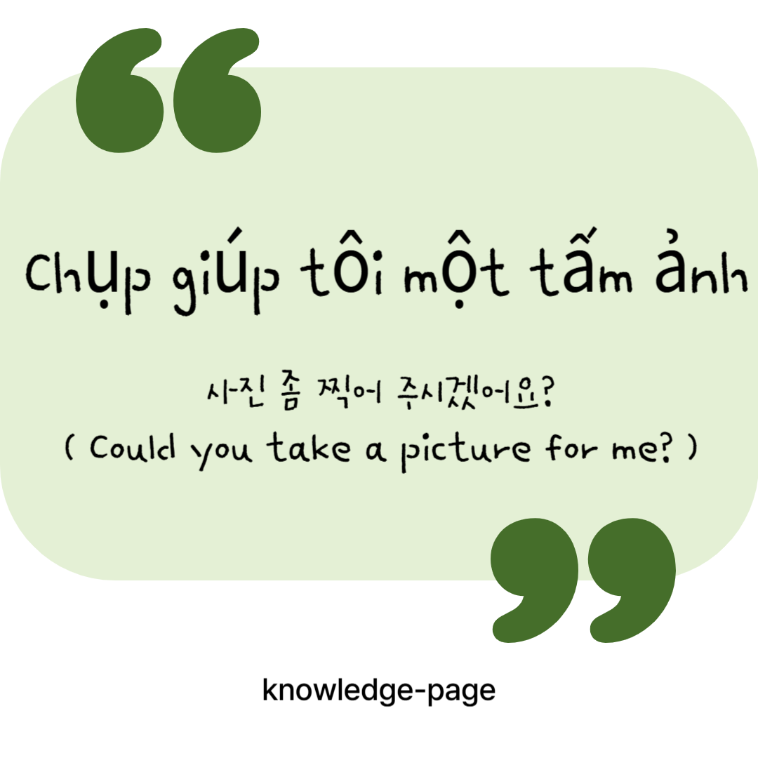 [베트남어 한 마디] 사진 좀 찍어 주시겠어요? &ndash; Chụp gi&uacute;p t&ocirc;i một tấm ảnh