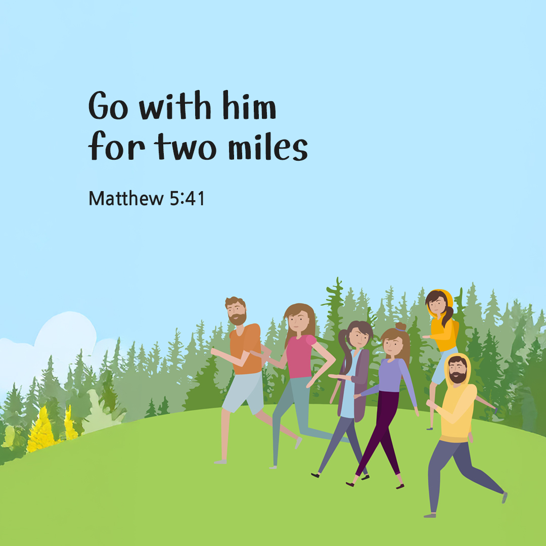 Go with him for two miles. (Matthew 5:41) by pieonane Daily Bible quote image
