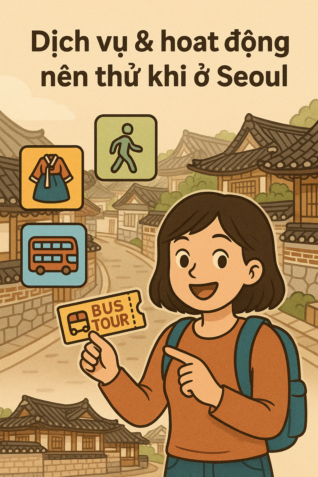 Dịch vụ & hoạt động nên thử khi ở Seoul