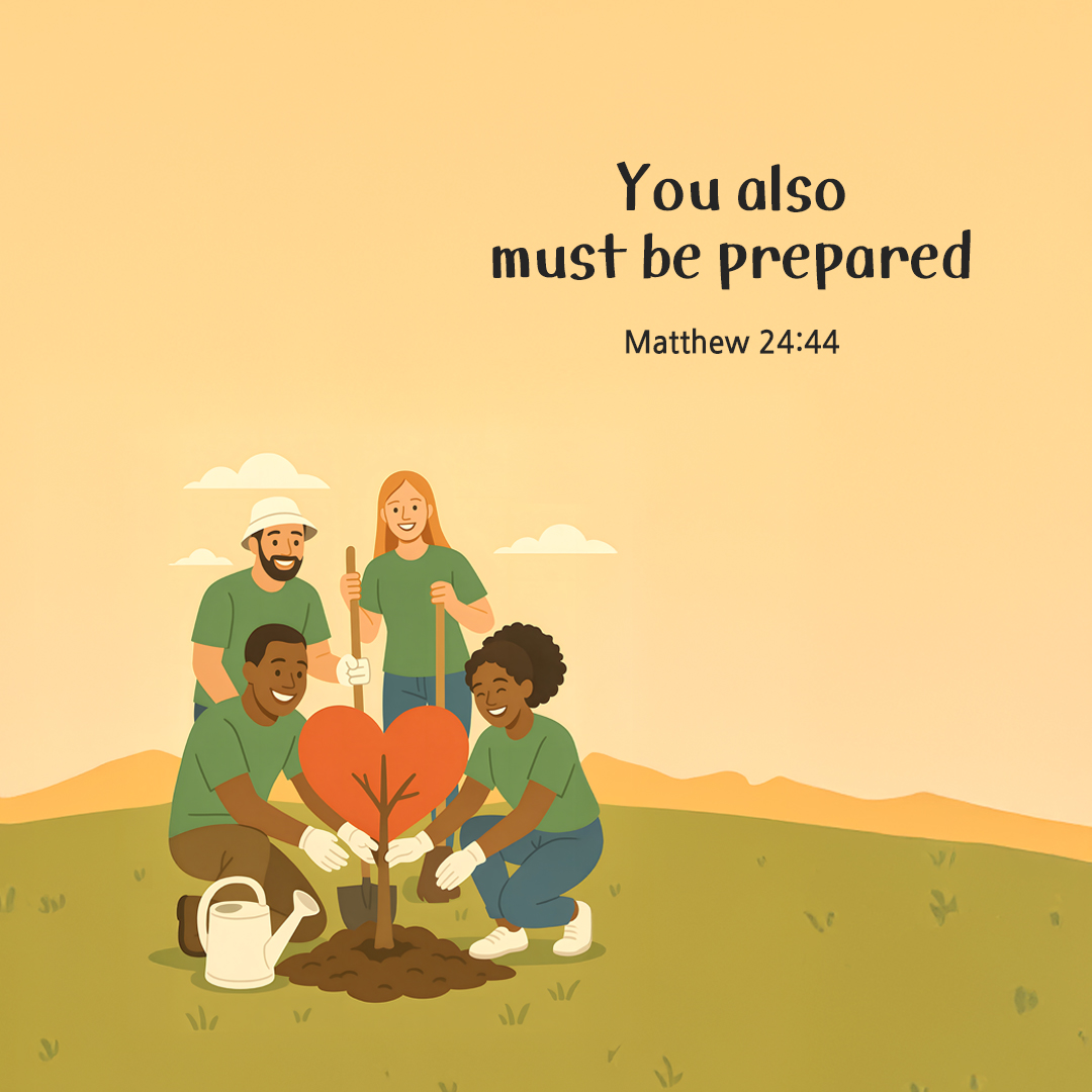 You also must be prepared. (Matthew 24:44) by pieonane Daily Bible quote image