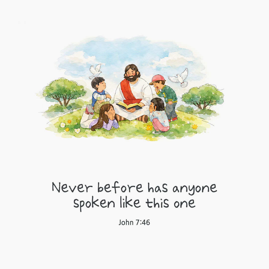 Never before has anyone spoken like this one. (John 7:46) pieonane Daily Bible quote image