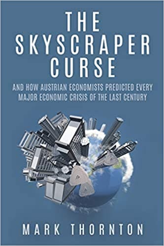 초고층의 저주...왜 오스트리아 경제학자만 이해할까 VIDEO: Is There a Skyscraper Curse? | Mark Thornton