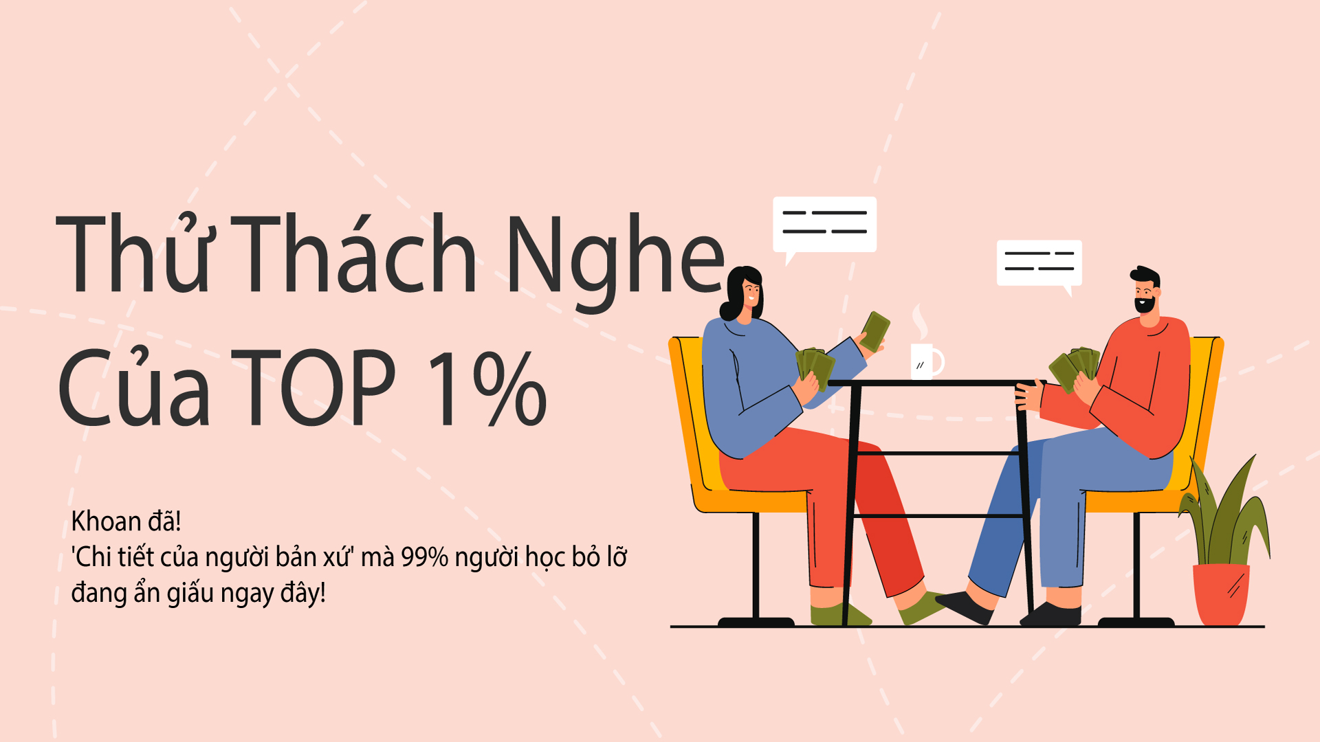 Khoan đã! Thứ mà 99% người học bỏ lỡ: 'Chi tiết của người bản xứ', IELTS band 8.0