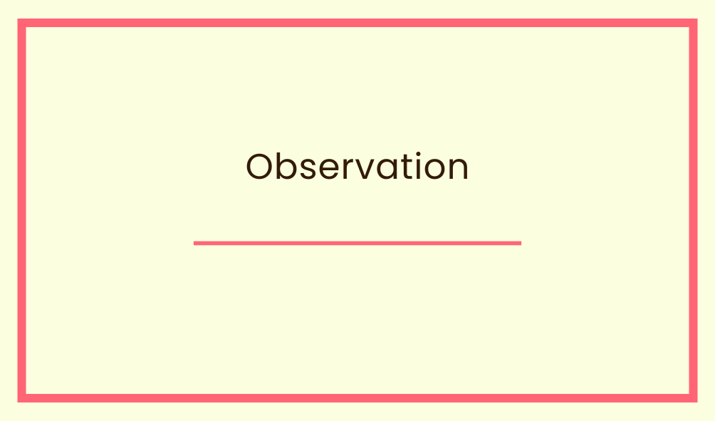 Observation