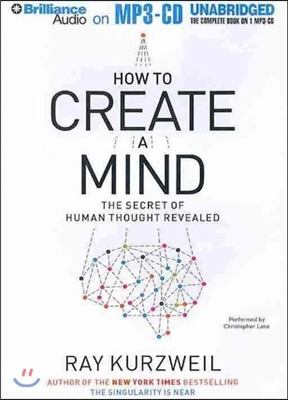 『How to Create a Mind: The Secret of Human Thought Revealed』 책 표지 이미지. 표지 중앙에는 뇌 신경망을 형상화한 다채로운 점과 선의 네트워크 그림이 있고, 상단에는 제목과 저자명 Ray Kurzweil이 표시되어 있다.