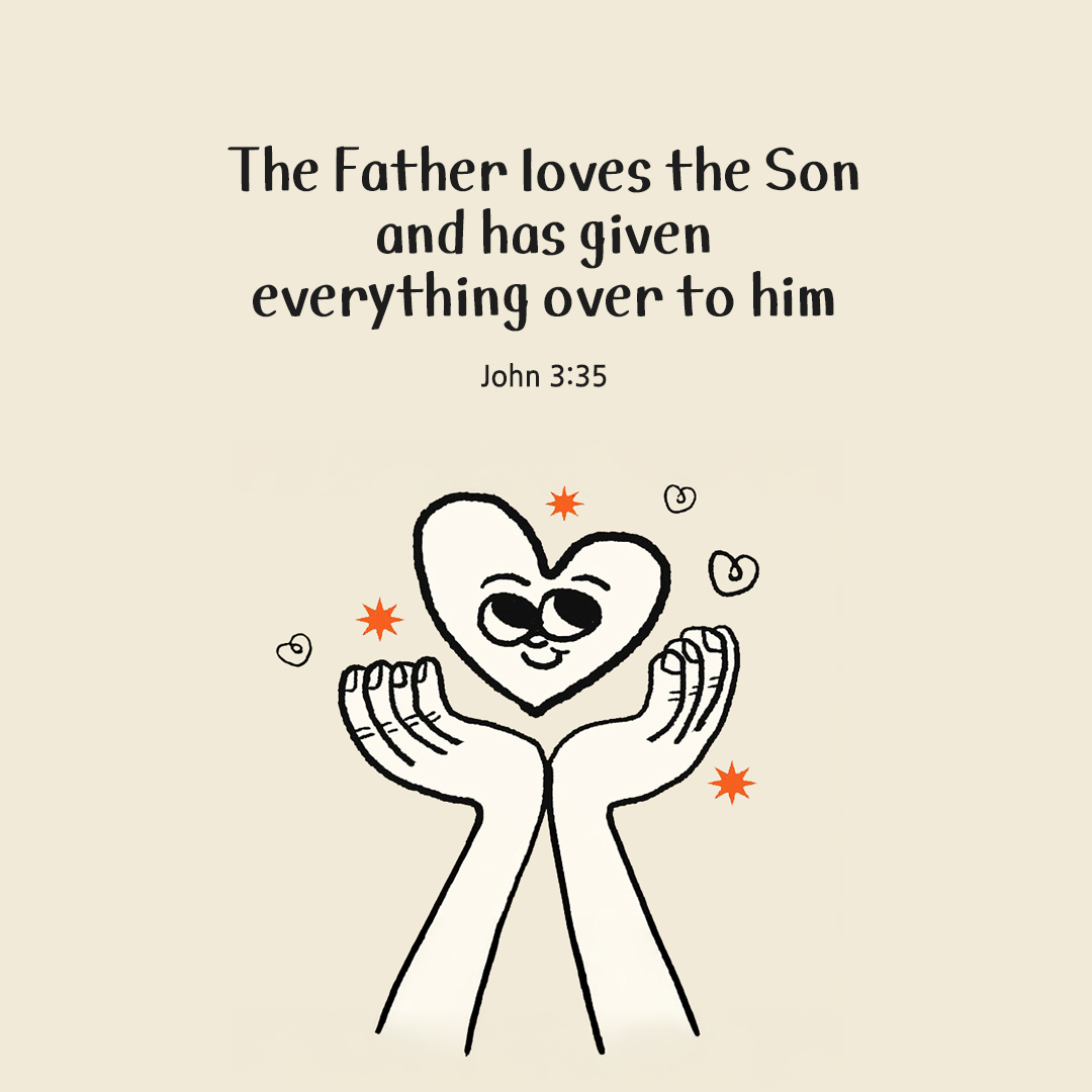 The Father loves the Son and has given everything over to him. (John 3:35) by pieonane Daily Bible quote image