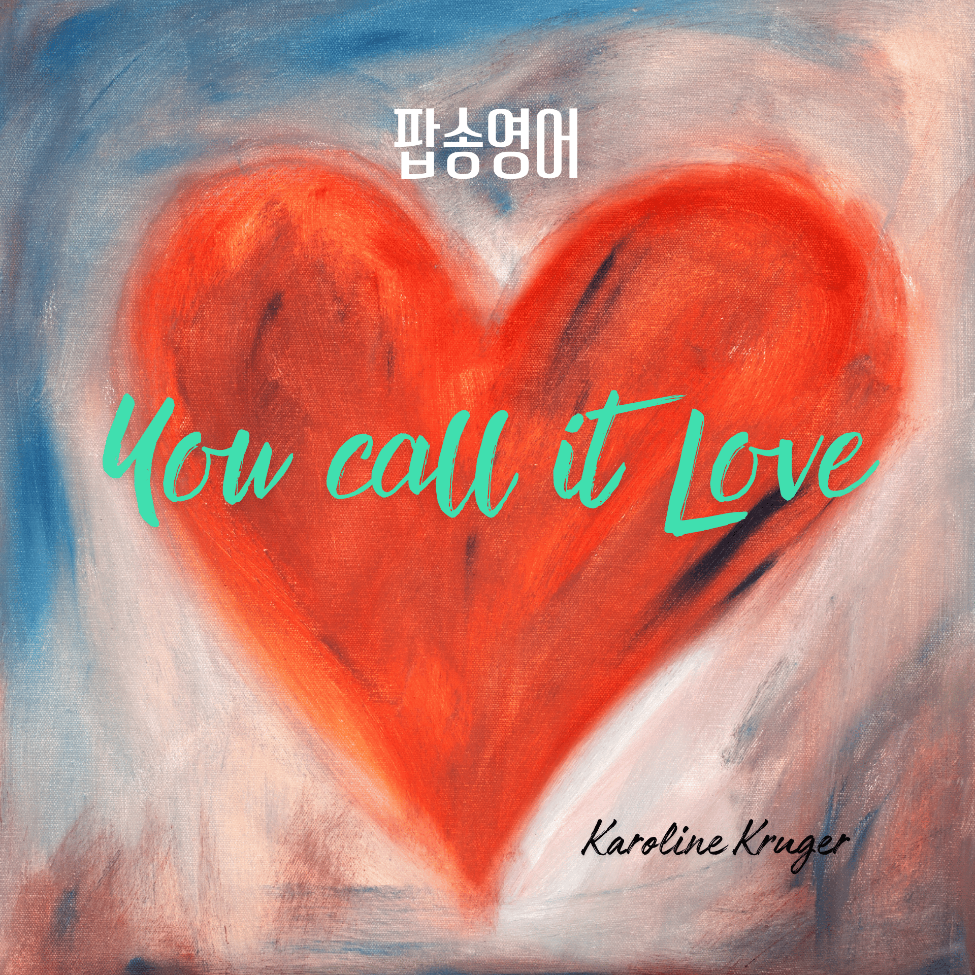 Karoline Kruger 'You call it love'