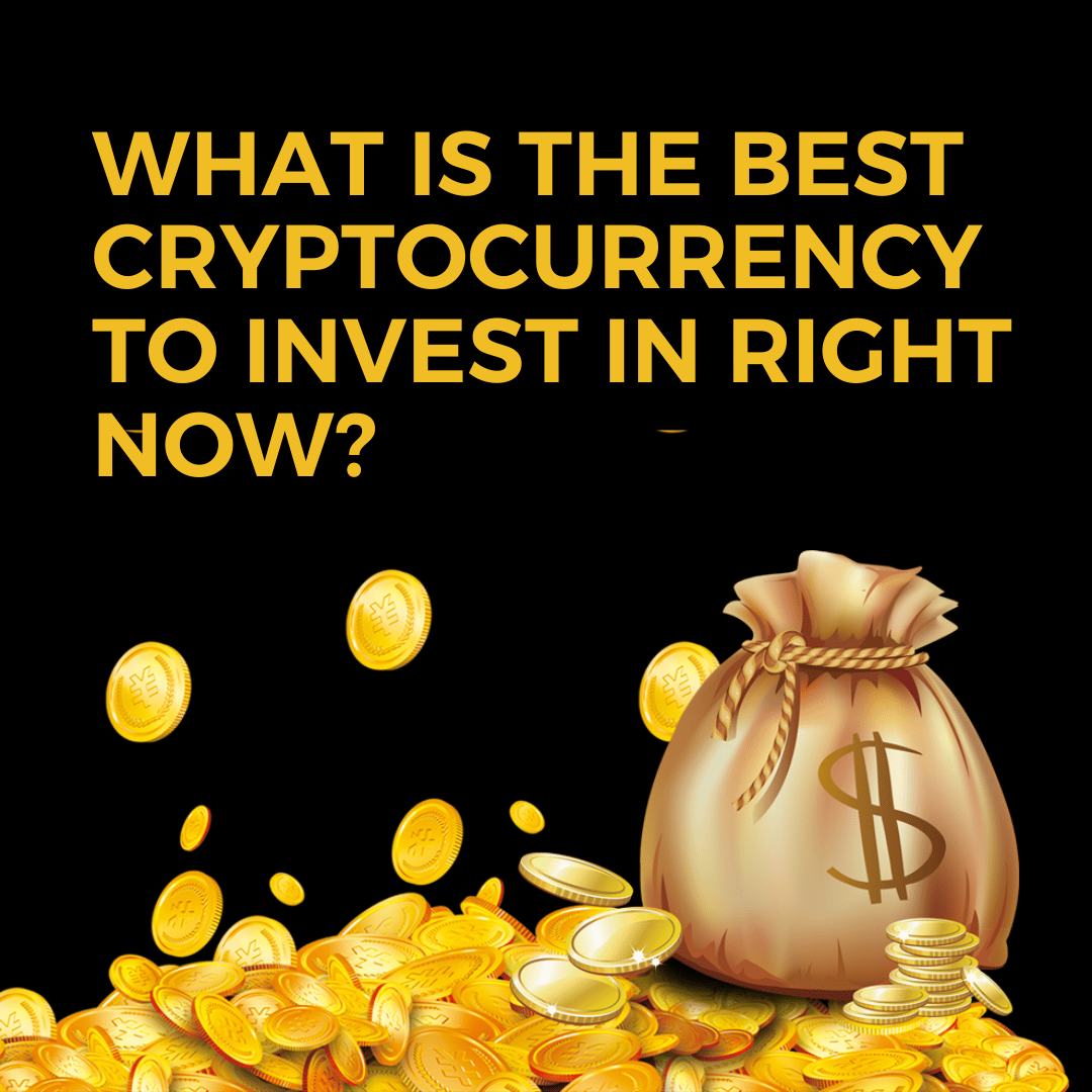 What is the best cryptocurrency to invest in right now?