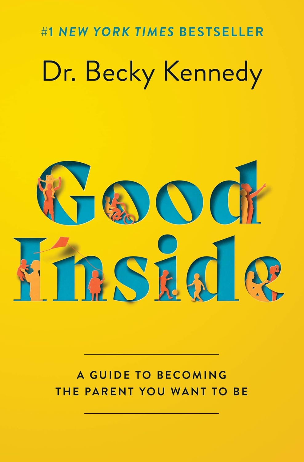 Good Inside: A Practical Guide to Resilient Parenting Prioritizing Connection Over Correction