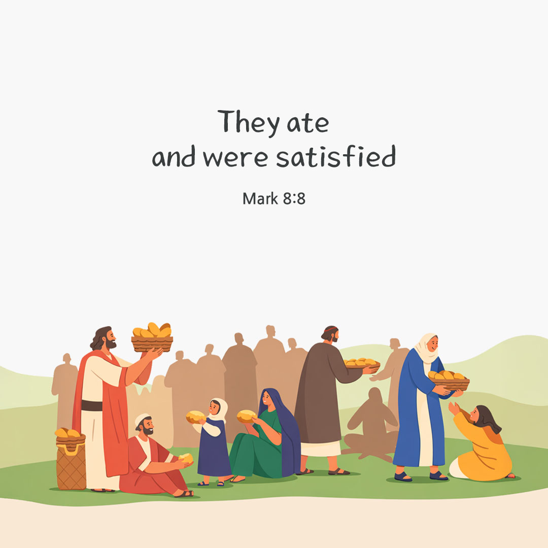 They ate and were satisfied. (Mark 8:8) pieonane Daily Bible quote image
