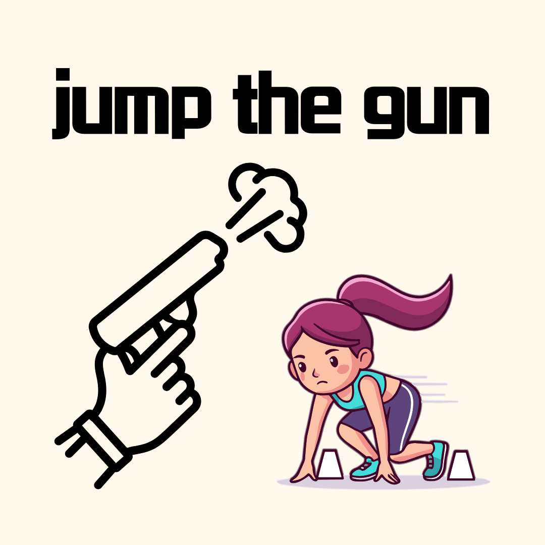 영어 이디엄 jump the gun의 정확한 의미, 유래, 그리고 실전 예문 활용법