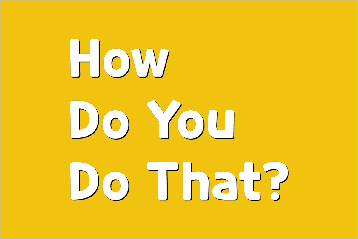How do you do that?