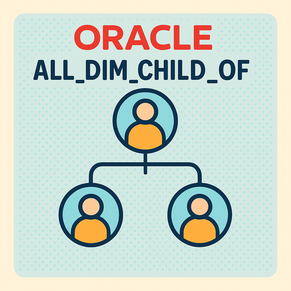 오라클 ALL_DIM_CHILD_OF 뷰 완벽 가이드
