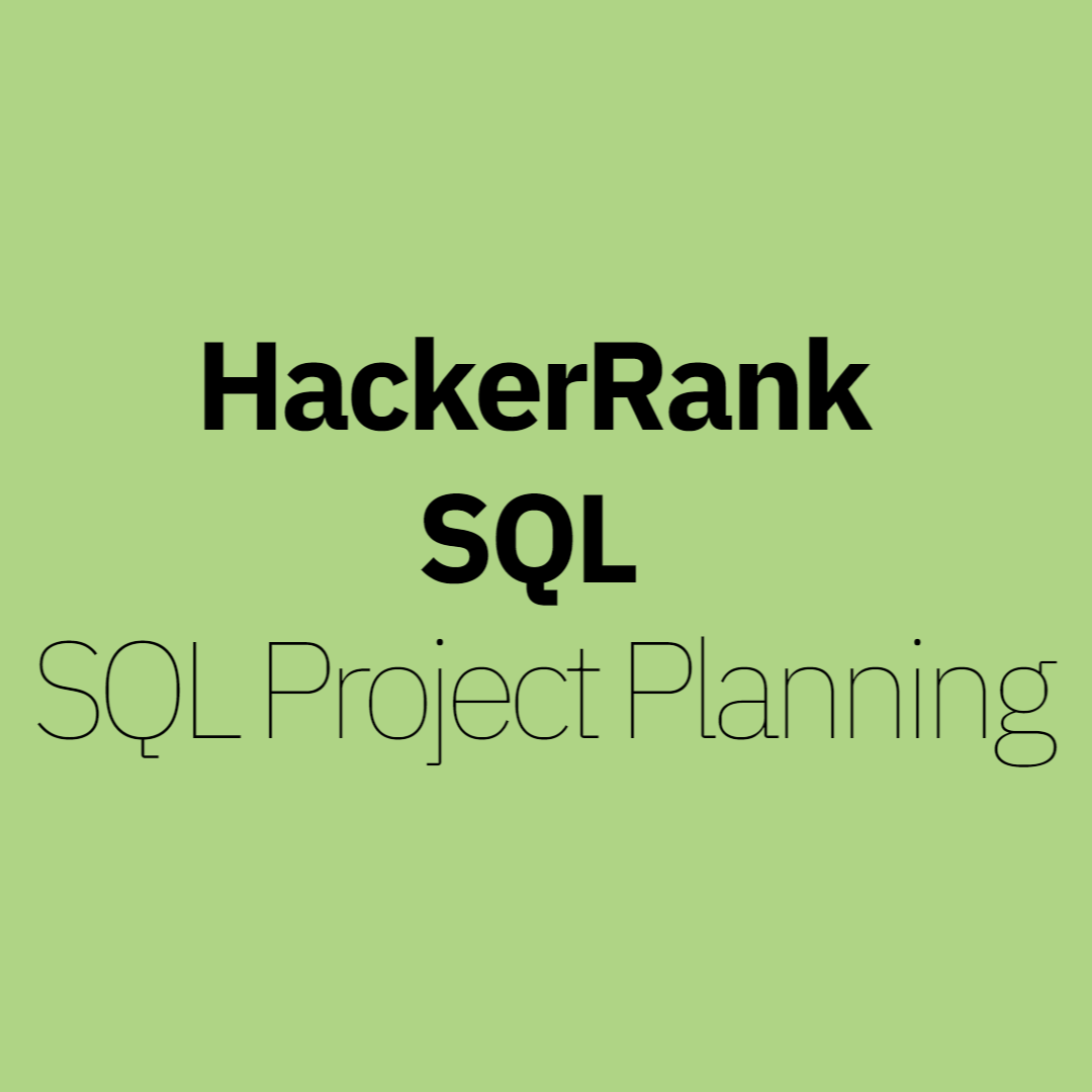 HackerRank SQL - SQL Project Planning 대표 이미지