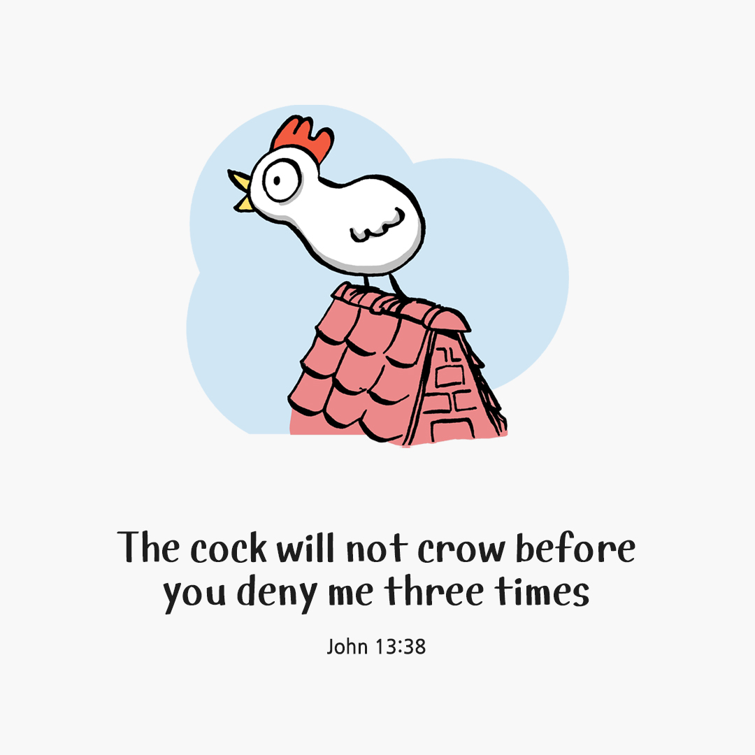 The cock will not crow before you deny me three times. (John 13:38) by pieonane Daily Bible quote image