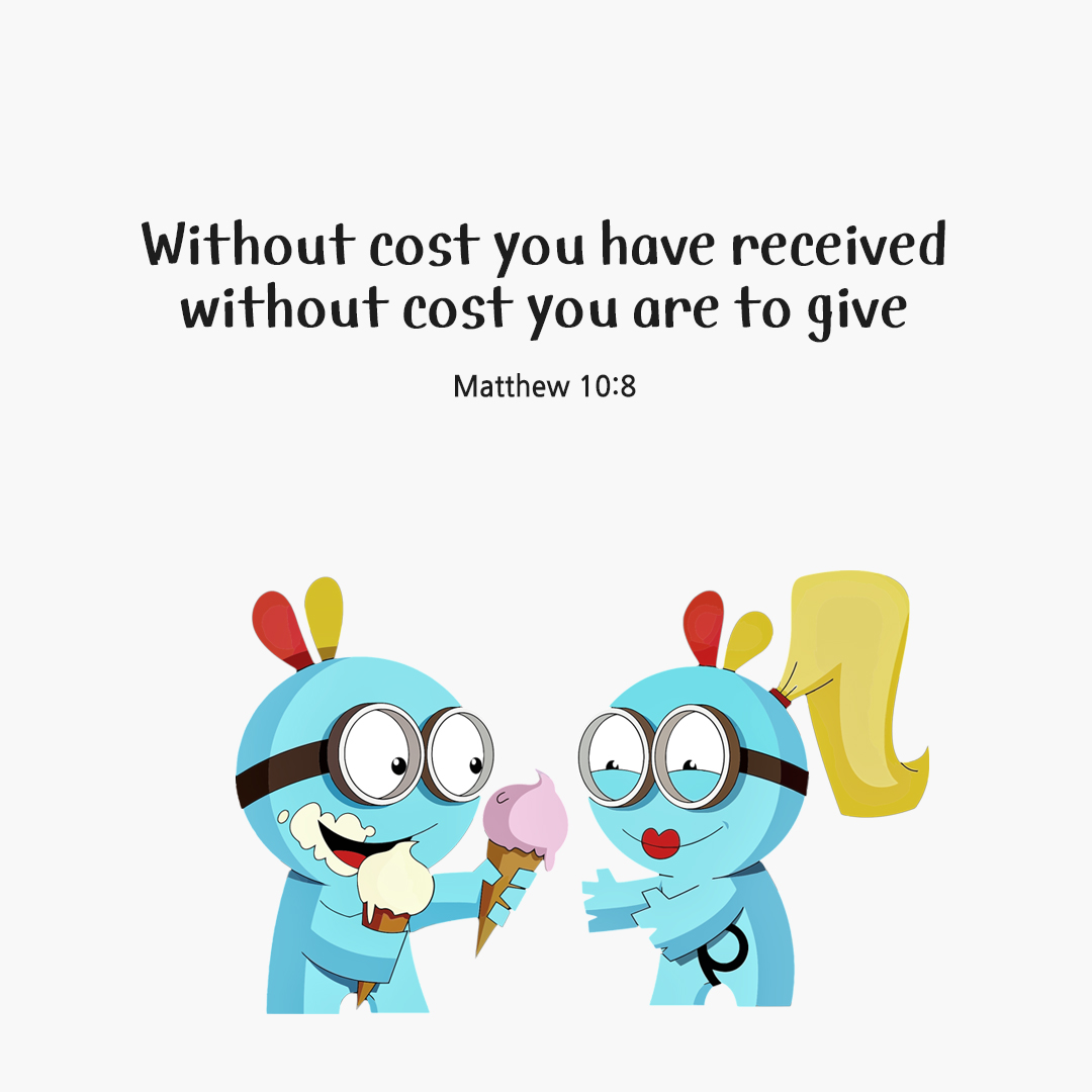 Without cost you have received; without cost you are to give. (Matthew 10:8) by pieonane Daily Bible quote image