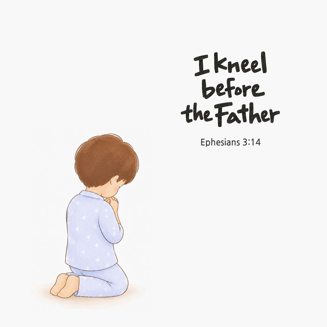 I kneel before the Father. (Ephesians 3:14) English Bible verse card