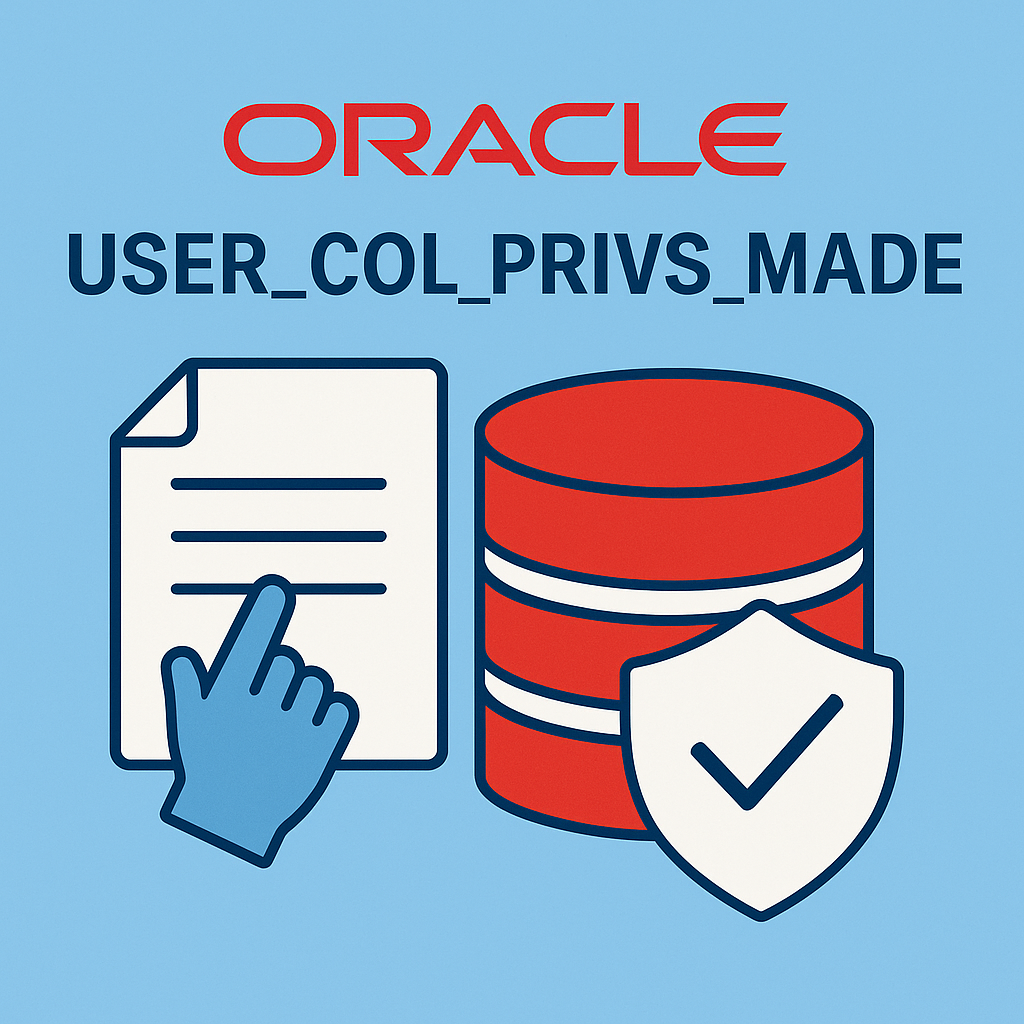 USER_COL_PRIVS_MADE 심층 분석과 권한 부여 전략