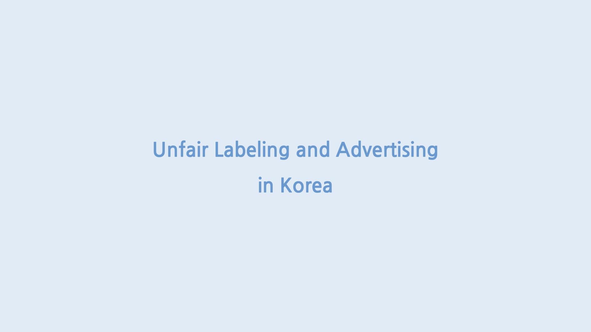 Regulation on Unfair Labeling and Advertising in Korea