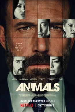 벤 애플렉 감독 및 주연의 넷플릭스 영화 '애니멀스(Animals)' 공식 포스터. 벤 애플렉의 얼굴을 중심으로 케리 워싱턴, 스티븐 연, 질리언 앤더슨 등 출연진의 모습이 격자 형태로 합성되어 있는 어두운 분위기의 스릴러 포스터.