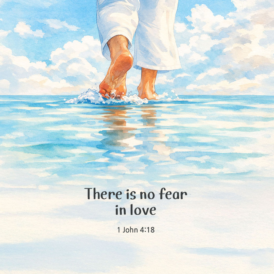 There is no fear in love. (1 John 4:18) pieonane Daily Bible quote image