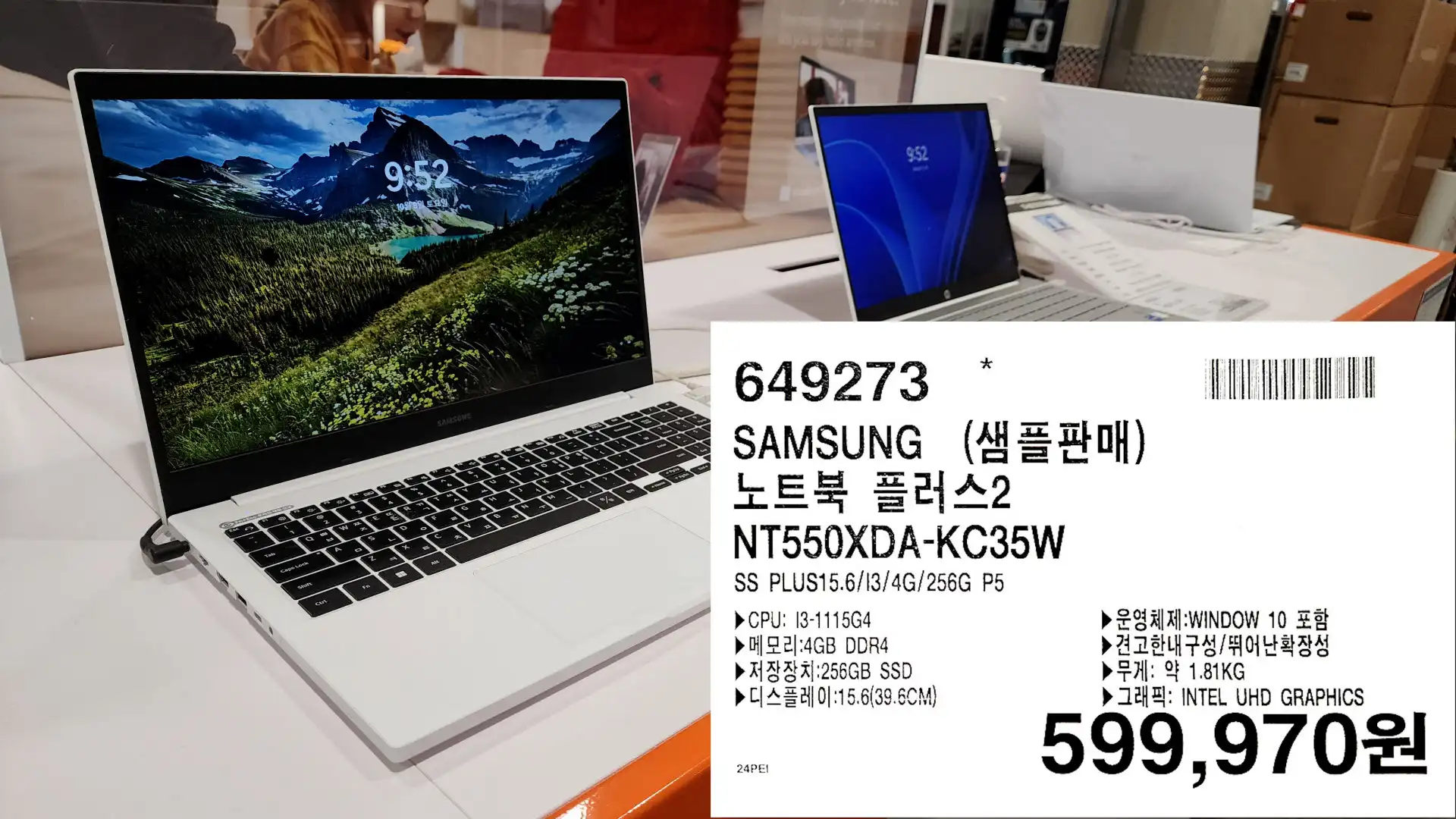 SAMSUNG (샘플판매)
노트북 플러스2
NT550XDA-KC35W
SS PLUS15.6/13/4G/256GP5
▶ CPU: I3-1115G4
▶메모리4GB DDR4
▶저장장치:256GB SSD
▶디스플레이:15.6(39.6CM)
&bull;운영체제: WINDOW 10 포함
&bull;견고한내구성/뛰어난확장성
무게: 약 1.81KG
▶그래픽: INTEL UHD GRAPHICS
599,970원