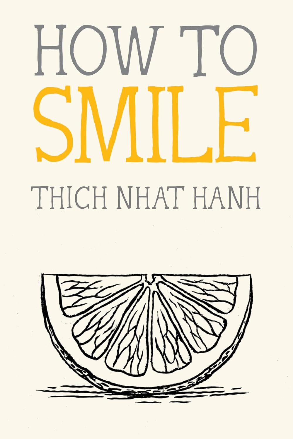Thich Nhat Hanh_How to smile