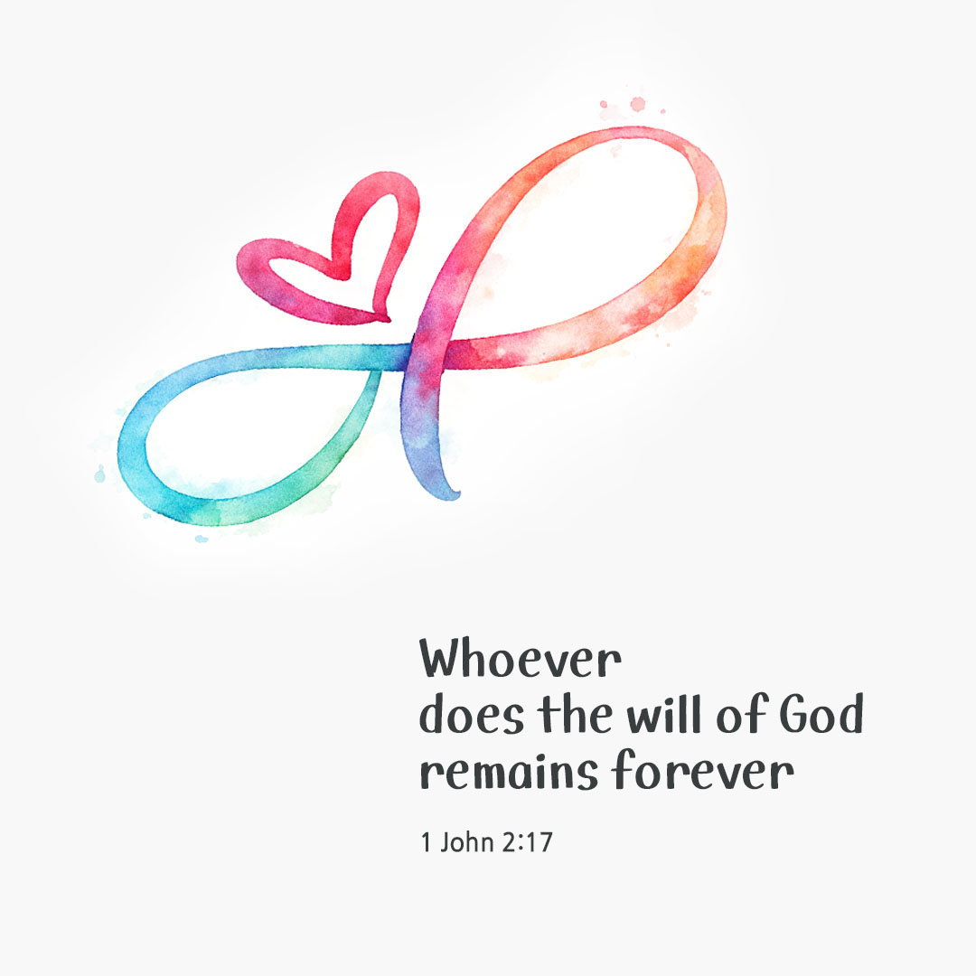 Whoever does the will of God remains forever. (1 John 2:17) by pieonane Daily Bible quote image