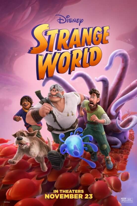 Strange World 공식 포스터 : 붉은 세포나 버섯 형태의 바닥과 보라색 촉수 형태의 식물로 이루어진 외계 세계에
등장 캐릭터 3명과 한 마리의 개가 활기차고 다이내믹한 포즈로 전진하고 있는 모습