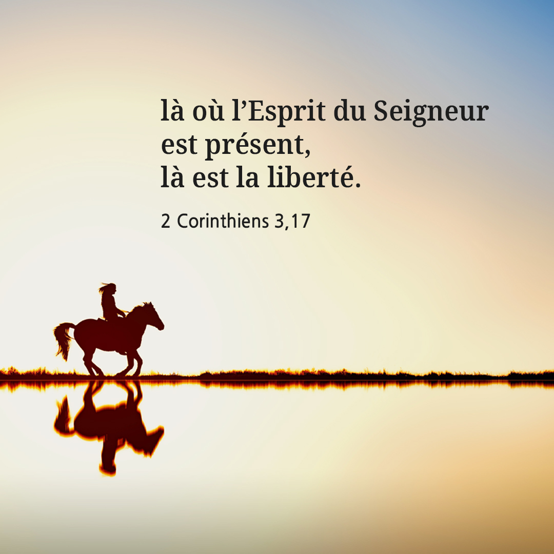 l&agrave; o&ugrave; l&rsquo;Esprit du Seigneur est pr&eacute;sent&#44; l&agrave; est la libert&eacute;. (2 Corinthiens 3&#44;17)