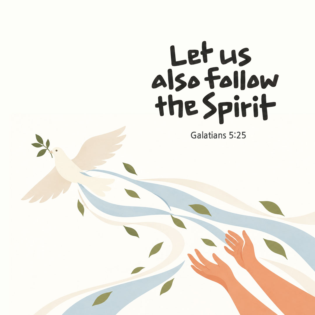 Let us also follow the Spirit. (Galatians 5:25) English Bible verse card